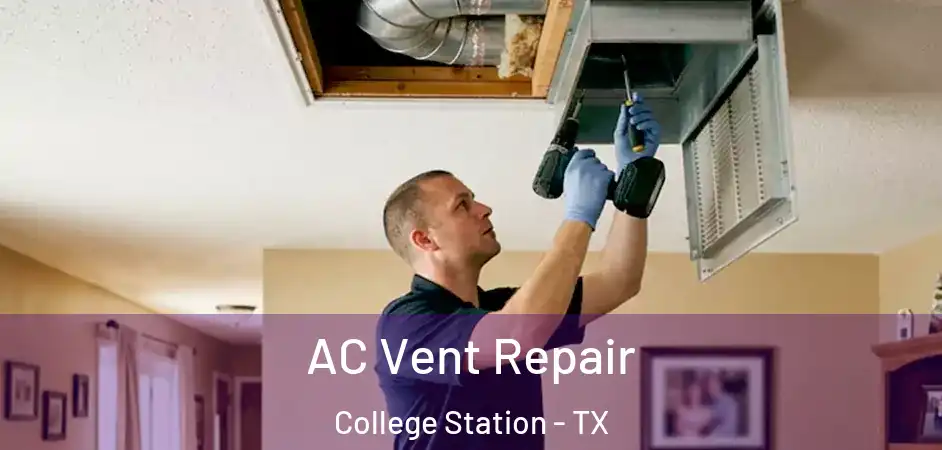 AC Vent Repair College Station - TX