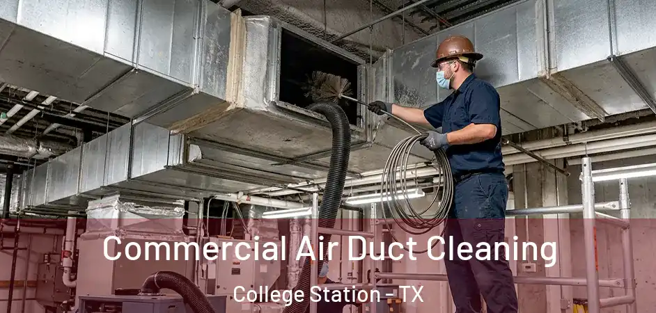  Commercial Air Duct Cleaning College Station - TX