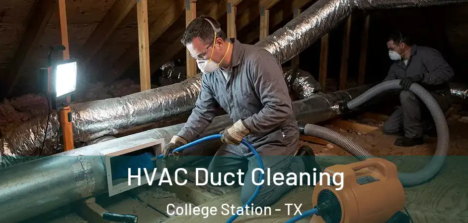  HVAC Duct Cleaning College Station - TX