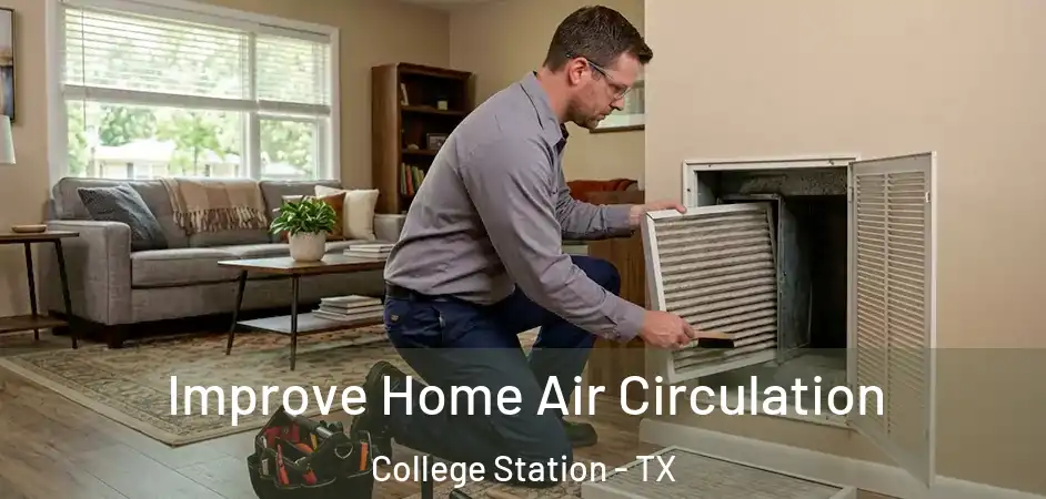 Improve Home Air Circulation College Station - TX