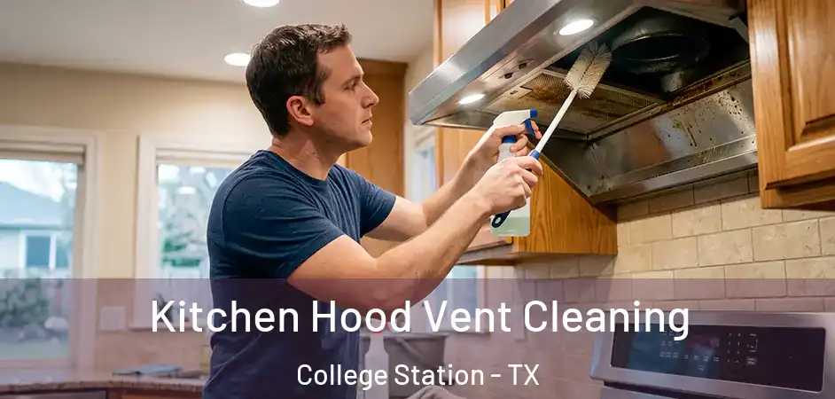 Kitchen Hood Vent Cleaning College Station - TX